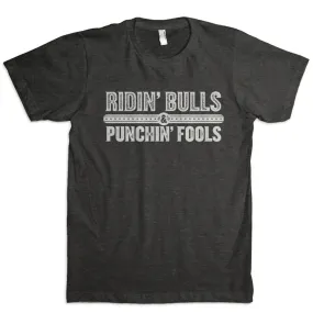 Ridin' Bulls & Punchin' Fools Tee